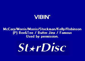 VIBIN'

McCarylMonislMouislSlockmaanellleobinson
(P) Beeal'cc I Butler Jinx I Famous
Used by pctmission.

SHrDiSC