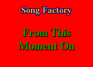 Song Factory