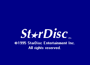 SHrDiscm

01995 SlaIDisc Enlellainmcnl Inc.
All righls Ieselvcd.