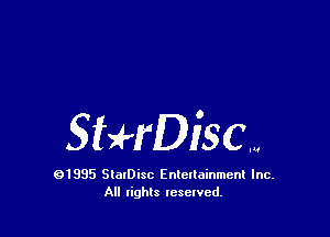 gtuHDiSCw

91995 StolDisc Entertainment Inc.
All lights tcselved.