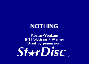 NOTHING

KostasNoakam
lPl PolyGlam I Womcl
Used by pelmission.

Staeriscm