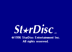 SHrDiscm

01995 SlalDisc Enlellainmcnl Inc.
All rights resewcd.