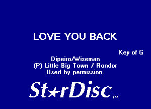 LOVE YOU BACK

Key of G
Dipeirolwisemon

(Pl Little Big Town I Honda!
Used by pelmission,

Sti'fDiSCm