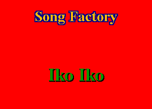 Song Factory