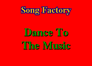 Song Factory