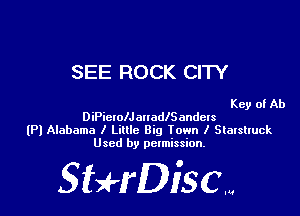 SEE ROCK CITY

Key of Ab

DiPiclolJauadlSandels
(Pl Alabama I Little Big town I Stalslruck
Used by permission.

SHrDisc...