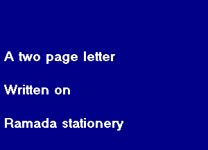 A two page letter

Written on

Ramada stationery