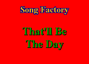 Song Factory