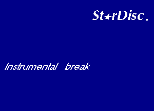 StuH'Disc.

hszenly break