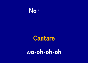 Cantare

wo-oh-oh-oh