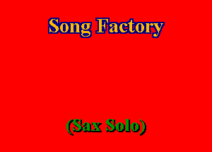 Song Factory