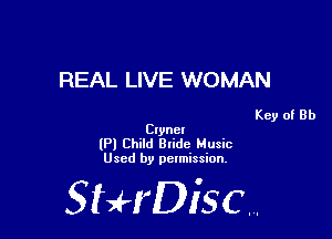 REAL LIVE WOMAN

Key of Rh

Clyncl
(Pl Child Btide Music
Used by permission.

SHrDiscr,