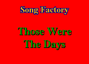 Song Factory