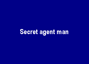 Secret agent man