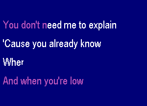 Ihen you're high

And when you're low