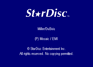 Sterisc...

MilledDu Bans.

(P) Ltozex I EMI

Q StarD-ac Entertamment Inc
All nghbz reserved No copying permithed,