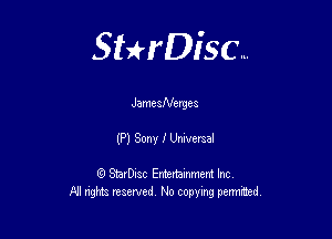 Sterisc...

JamesNergea

(P) Sony f Lkwmel

Q StarD-ac Entertamment Inc
All nghbz reserved No copying permithed,