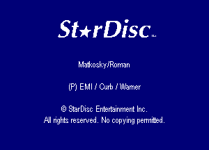 Sterisc...

Mata skyl'Roman

?)ENIIMIWM

Q StarD-ac Entertamment Inc
All nghbz reserved No copying permithed,