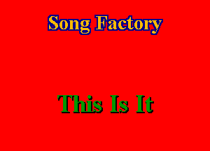 Song Factory