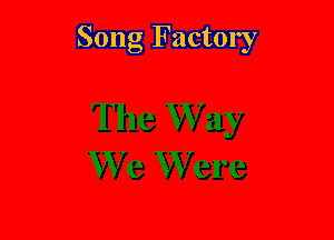 Song Factory