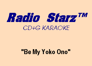 mm 5mg 7'

CEMG KARAOKE

Be My Yoko Ono