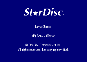 Sterisc...

LamaMJamea

(?)SonvNiarmr

Q StarD-ac Entertamment Inc
All nghbz reserved No copying permithed,