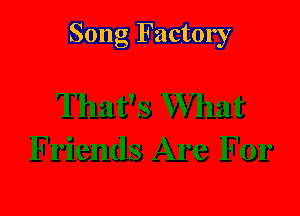 Song Factory