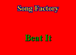 Song Factory