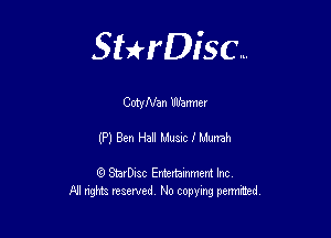 Sterisc...

Cory Nan Warmer

(P) Ben Ha! Lhaxft'amh

Q StarD-ac Entertamment Inc
All nghbz reserved No copying permithed,