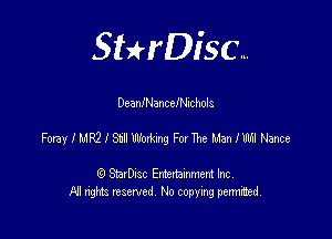 SHrDisc...

DcanlNancelNichols

meluRQISJWm FocThelJanlrJJNance

(9 StarDIsc Entertaxnment Inc.
NI rights reserved No copying pennithed.