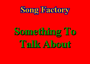 Song Factory