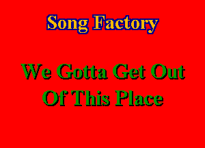 Song Factory