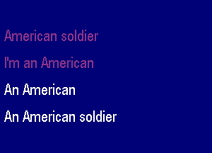 An American

An American soldier