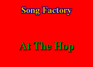 Song Factory