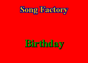 Song Factory