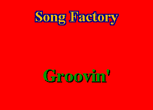 Song Factory