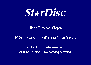 Sthisc...

DiPiemiMerfordJShapnro

(P) Sony 1' Universal J'llll'enonga I Love Monkey

StarDisc Entertainmem Inc
All nghta reserved No ccpymg permitted