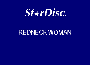 Sterisc...

REDNECK WOMAN