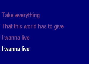 lwanna live