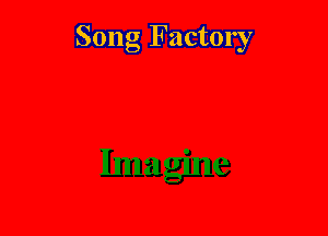 Song Factory