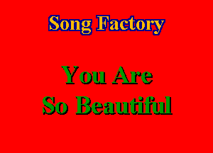 Song Factory