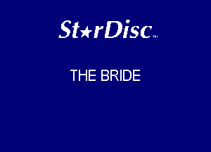 Sthisa.

THE BRIDE