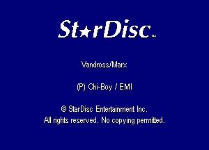 Sterisc...

Vandmaanarx

(P) CII-Boy I EMI

Q StarD-ac Entertamment Inc
All nghbz reserved No copying permithed,