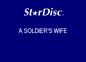 Sthisc...

A SOLDIER'S WIFE