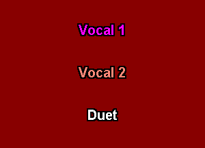 Vocal2

Duet