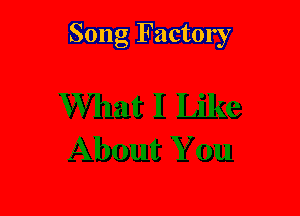 Song Factory