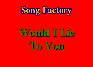 Song Factory