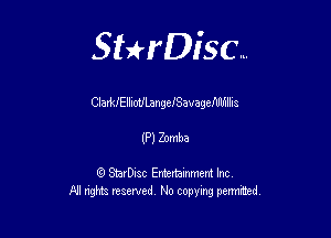Sterisc...

ClaMElllotflangelSavageflIlfllhs

(P) Zomba

Q StarD-ac Entertamment Inc
All nghbz reserved No copying permithed,