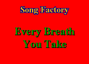 Song Factory