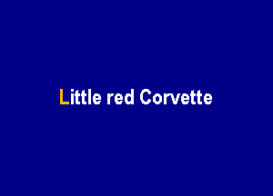 Little red Corvette